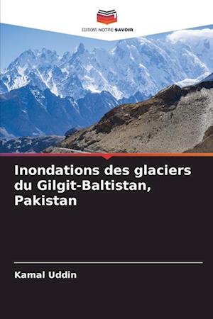 Inondations des glaciers du Gilgit-Baltistan, Pakistan