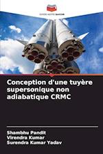 Conception d'une tuyère supersonique non adiabatique CRMC