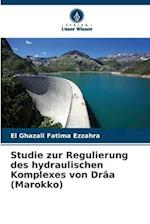 Studie zur Regulierung des hydraulischen Komplexes von Drâa (Marokko)