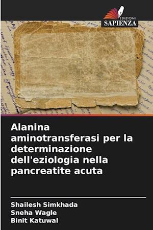 Alanina aminotransferasi per la determinazione dell'eziologia nella pancreatite acuta