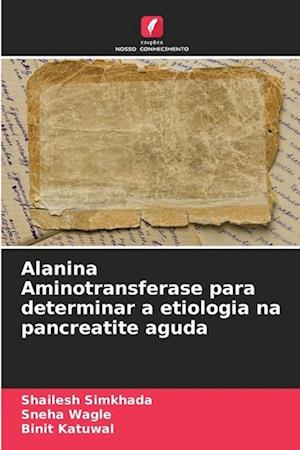 Alanina Aminotransferase para determinar a etiologia na pancreatite aguda