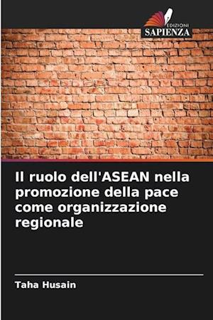 Il ruolo dell'ASEAN nella promozione della pace come organizzazione regionale