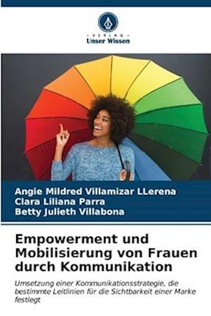 Empowerment und Mobilisierung von Frauen durch Kommunikation