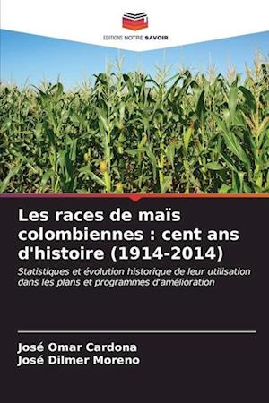 Les races de maïs colombiennes : cent ans d'histoire (1914-2014)