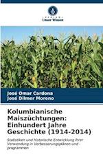 Kolumbianische Maiszüchtungen: Einhundert Jahre Geschichte (1914-2014)