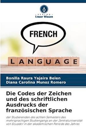 Die Codes der Zeichen und des schriftlichen Ausdrucks der französischen Sprache