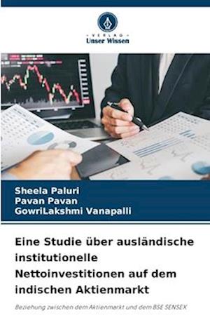 Eine Studie über ausländische institutionelle Nettoinvestitionen auf dem indischen Aktienmarkt