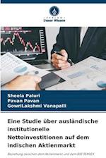 Eine Studie über ausländische institutionelle Nettoinvestitionen auf dem indischen Aktienmarkt