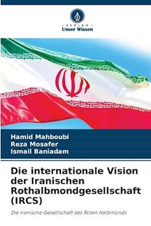 Die internationale Vision der Iranischen Rothalbmondgesellschaft (IRCS)