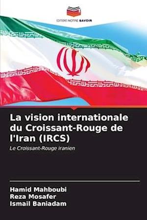 La vision internationale du Croissant-Rouge de l'Iran (IRCS)