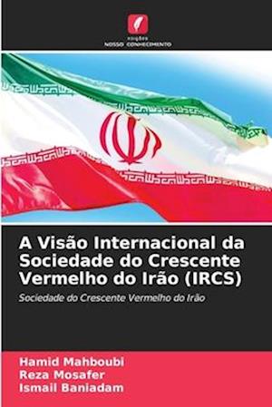 A Visão Internacional da Sociedade do Crescente Vermelho do Irão (IRCS)