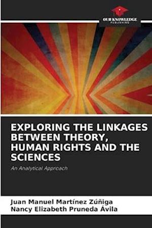 EXPLORING THE LINKAGES BETWEEN THEORY, HUMAN RIGHTS AND THE SCIENCES