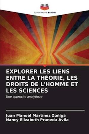 EXPLORER LES LIENS ENTRE LA THÉORIE, LES DROITS DE L'HOMME ET LES SCIENCES