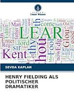 HENRY FIELDING ALS POLITISCHER DRAMATIKER