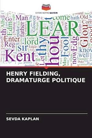 HENRY FIELDING, DRAMATURGE POLITIQUE