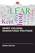 HENRY FIELDING, DRAMATURGE POLITIQUE