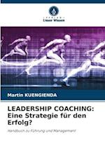 LEADERSHIP COACHING: Eine Strategie für den Erfolg?