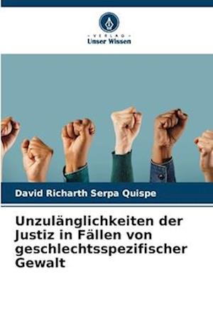 Unzulänglichkeiten der Justiz in Fällen von geschlechtsspezifischer Gewalt