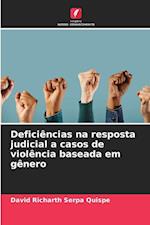 Deficiências na resposta judicial a casos de violência baseada em gênero