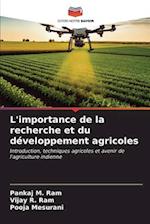 L'importance de la recherche et du développement agricoles