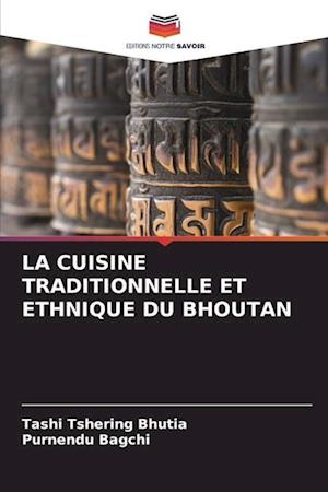 LA CUISINE TRADITIONNELLE ET ETHNIQUE DU BHOUTAN