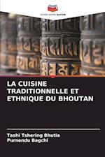 LA CUISINE TRADITIONNELLE ET ETHNIQUE DU BHOUTAN