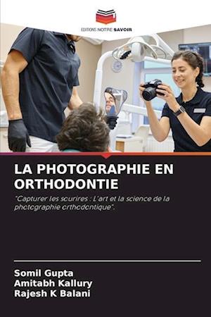 LA PHOTOGRAPHIE EN ORTHODONTIE