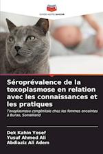 Séroprévalence de la toxoplasmose en relation avec les connaissances et les pratiques