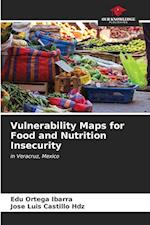 Vulnerability Maps for Food and Nutrition Insecurity