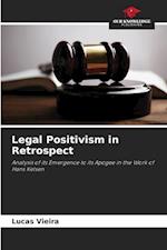 Legal Positivism in Retrospect