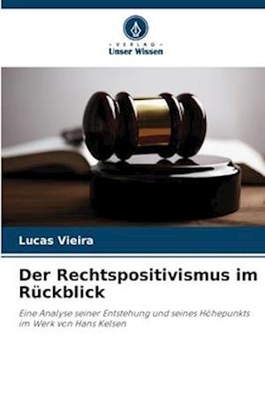 Der Rechtspositivismus im Rückblick