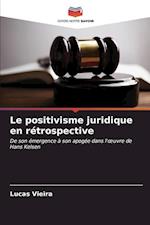 Le positivisme juridique en rétrospective