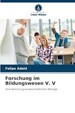 Forschung im Bildungswesen V. V