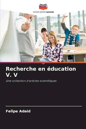 Recherche en éducation V. V