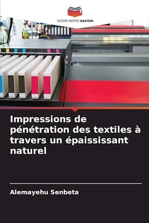 Impressions de pénétration des textiles à travers un épaississant naturel