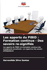 Les apports du PIBID : Formation continue - Des savoirs re-signifiés