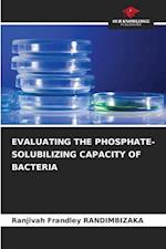 EVALUATING THE PHOSPHATE-SOLUBILIZING CAPACITY OF BACTERIA