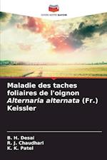 Maladie des taches foliaires de l'oignon Alternaria alternata (Fr.) Keissler