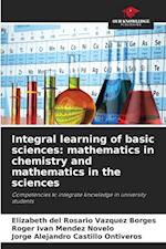 Integral learning of basic sciences: mathematics in chemistry and mathematics in the sciences