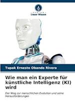 Wie man ein Experte für künstliche Intelligenz (KI) wird