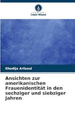 Ansichten zur amerikanischen Frauenidentität in den sechziger und siebziger Jahren