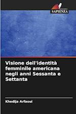 Visione dell'identità femminile americana negli anni Sessanta e Settanta