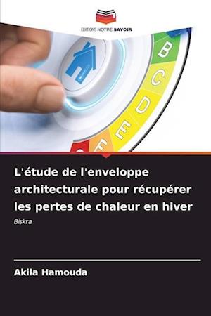 L'étude de l'enveloppe architecturale pour récupérer les pertes de chaleur en hiver