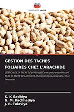 GESTION DES TACHES FOLIAIRES CHEZ L'ARACHIDE