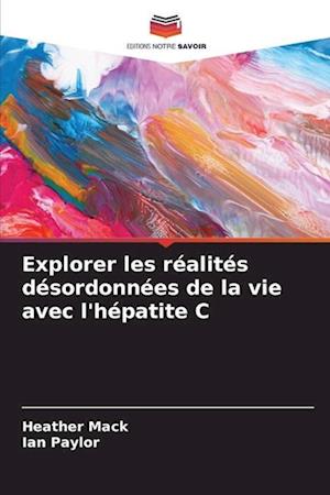 Explorer les réalités désordonnées de la vie avec l'hépatite C