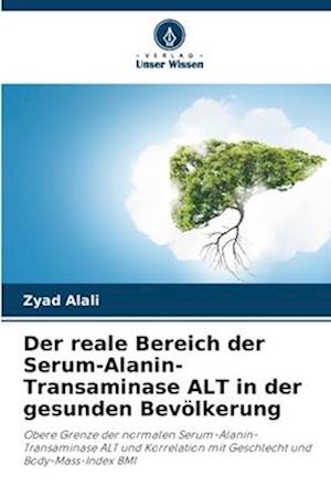 Der reale Bereich der Serum-Alanin-Transaminase ALT in der gesunden Bevölkerung