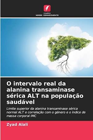 O intervalo real da alanina transaminase sérica ALT na população saudável