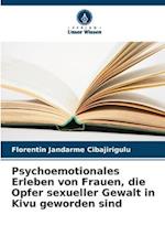 Psychoemotionales Erleben von Frauen, die Opfer sexueller Gewalt in Kivu geworden sind