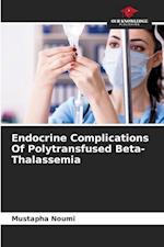 Endocrine Complications Of Polytransfused Beta- Thalassemia