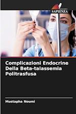 Complicazioni Endocrine Della Beta-talassemia Politrasfusa